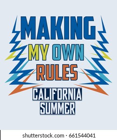 california summer,making my own rules,t-shirt print poster vector illustration