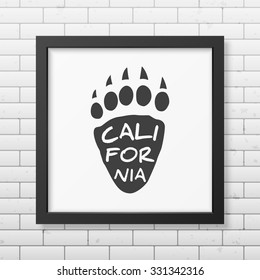 California -  typographical Background in realistic square black frame on the brick wall background. Vector EPS10 illustration. 