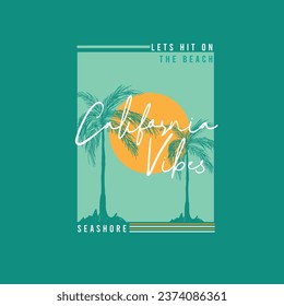 California Vibes Summer typography beach t shirt design