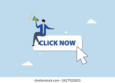 Call to action in online advertising, businessman with megaphone motivate user to click button now.
