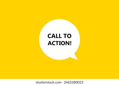 Call to action. Speech bubble, banner, poster and sticker concept with text Vector Illustration