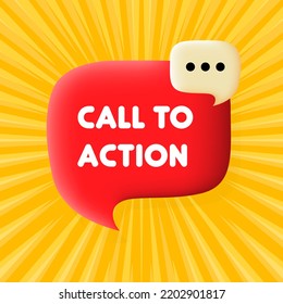 Call to action. Speech bubble with Call to action text. Business concept. 3d illustration. Pop art style. Vector line icon for Business and Advertising.