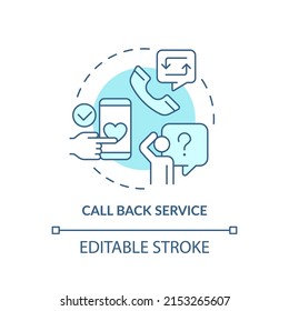 Call back service turquoise concept icon. Customer support. Type of customer service abstract idea thin line illustration. Isolated outline drawing. Editable stroke. Arial, Myriad Pro-Bold fonts used