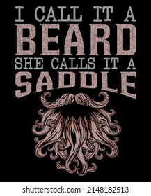 I Call It A Beard She Calls It A Saddle T-Shirt Men's Funny Beard Humor T-shirt svg