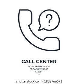 Call center and customer support concept editable stroke outline icon isolated on white background flat vector illustration. Pixel perfect. 
