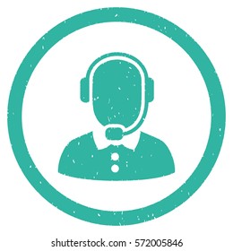 Call Center Operator grainy textured icon inside circle for overlay watermark stamps. Flat symbol with dirty texture.
