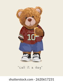 call it a day slogan with bored bear holding soda can vector illustration