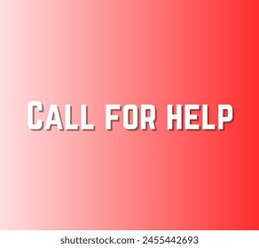 Call for help Inspirational and motivational quotes, typography, fashion, art, designs: for prints, posters, cards, t shirt, coffee mug hoodies etc. 