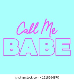 CALL ME BABE, SLOGAN PRINT VECTOR TEXT