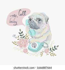 Call me baby slogan with cute pug calling on the phone. Vector  patch for fashion clothing, t-shirt, stickers, embroidery and printed tee design.