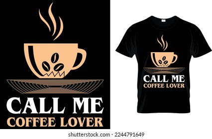  call me coffee lover  t-shirt design.