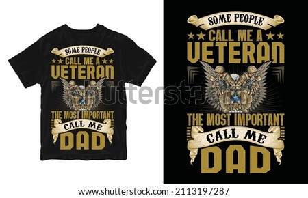 Call me dad - 
Vector graphic, Typographic poster, vintage, US Veteran T-shirt Design.
