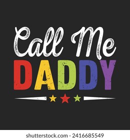 Call Me Daddy. Father's Day Quotes T-shirt Design Vector graphics, typographic posters, banners, and Illustrations Vector.