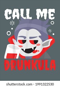 Call Me Drunkula Dracula Funny Drinking Halloween Costume design vector illustration for use in design and print poster canvas