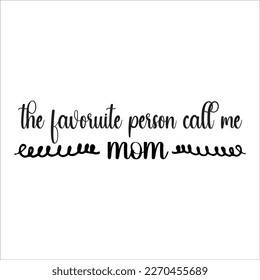 Call me mama, Mom SVG Design, Mom Quote, Cut file design, Funny Mom SVG, Mother’s Day, Vector