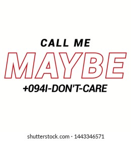 Call Me Maybe Slogan for Tshirt Graphic Vector Print