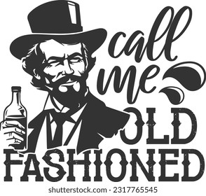 Call Me Old Fashioned - Whiskey