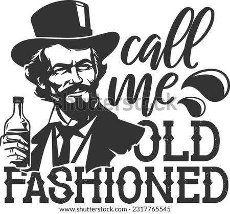 Call Me Old Fashioned - Whiskey