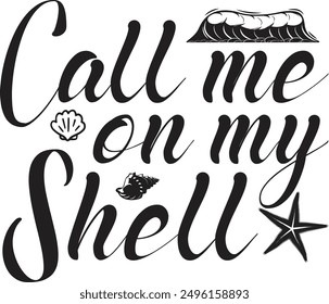 Call me on my shell - Positive vector illustration quotes, perfect for printable posters, tote bags, mugs, and t-shirt designs. Spread encouragement and positivity with these designs.