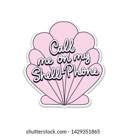 Call me on my shellphone inspirational vector illustration with lettering and pink seashell isolated on white background. Mermaid summer print or card template. Marine and sea quote with doodles.