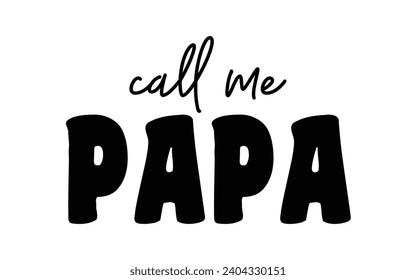 Nennen Sie mich papa typografische Design-Vektorgrafik	
