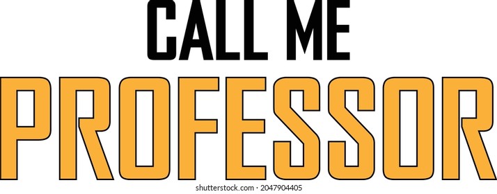 Call Me Professor T-Shirt Design
| Typography T-shirt Design 