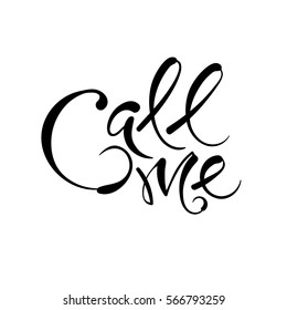 Call me. Vector hand drawn letters, phrase, postcard, motivation.