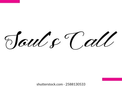 Soul’s Call Modern Cursive Typography Text Love Quote