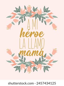 I call my hero mom - in Spanish. Lettering. Ink illustration. Modern brush calligraphy. Mother's Day card.