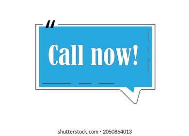 Call now speech bubble on white background, vector illustration