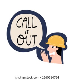 Call it out handwritten phrase poster and sticker design vector. Lettering typography design for Safety and health at work. Construction or industrial worker in helmet hard hat PPE