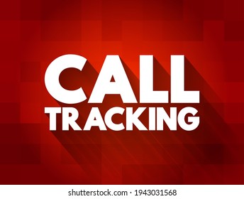 Call Tracking -the process of monitoring and recording information about incoming and outgoing phone calls, text concept background