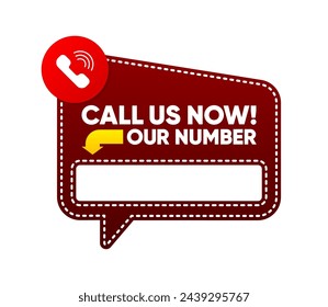 Call US Now button. Template for communication with support. Phone number in website header. Conspicuous sticker with phone number. Vector illustration.