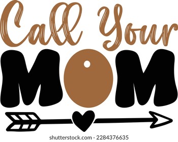 Call your mom - dog typography t-shirt and svg design