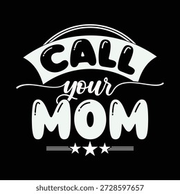 Llame A Su Mamá Concepto Gráfico Aislado, Felicitaciones Mamá Motivacional E Inspiradora Cita Tipografía Diseño Retro