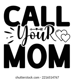 Call Your Mom T shirt design vector file