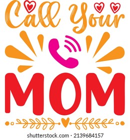 llame a su madre diseño de camiseta ,archivo vector.