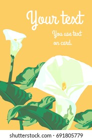 Calla lily card design. White text and flower on yellow background is vector for card. 