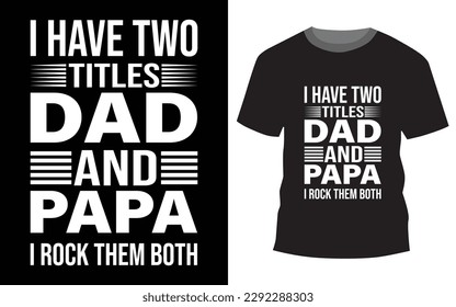 I'm called daddy because i'm way too cool to be called grandfather best typography t-shirt design