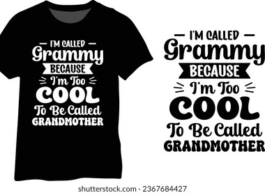 I'm Called Grammy Because I'm Too Cool To Be Called Grandmother, Call Me Grammy