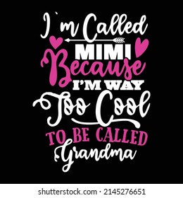 I'm Called Mimi Because I’m Way Too Cool To Be Called Grandma, Love Mimi, Proud Mimi