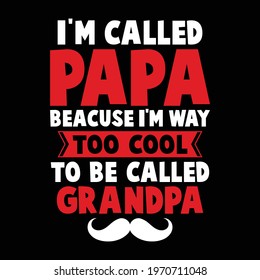 I'm Called Papa to Be Called Grandpa Father's Day