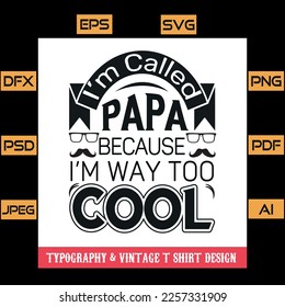 I'm called papa because I'm way too cool T Shirt