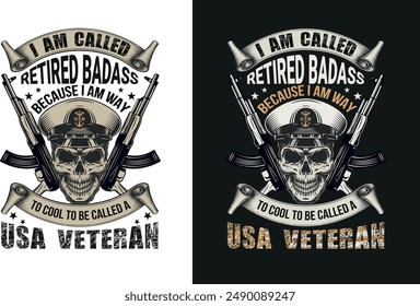 I am called retired badass because I am way to cool to be called a USA veteran 