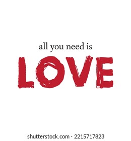 Calligraphic All You Need is Love inscription, All You Need is Love handwritten All You Need is Love inscription, All You Need is Love inscription art.