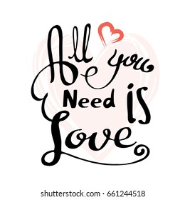 Calligraphic all you need is love inscription 