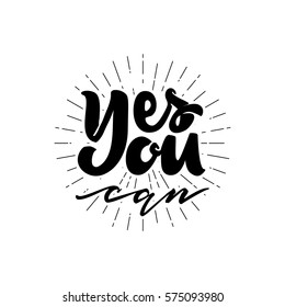 Calligraphic badge. Hand Lettering Yes you can for Designs - logos, postcards, posters, prints. Modern brush handwriting Typography.