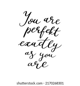 Calligraphic black text for lettering postcard. Motivation and inspiration quotes. Typography and calligraphy poster. Small steps every day. Hand drawn vector illustration. You are perfect