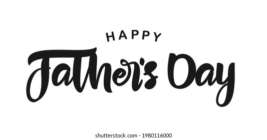 Calligraphic brush lettering composition of Happy Father's Day. Greeting card.