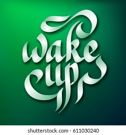 Calligraphic design template with elegant typographical ribbon Wake up inscription on green background isolated vector illustration